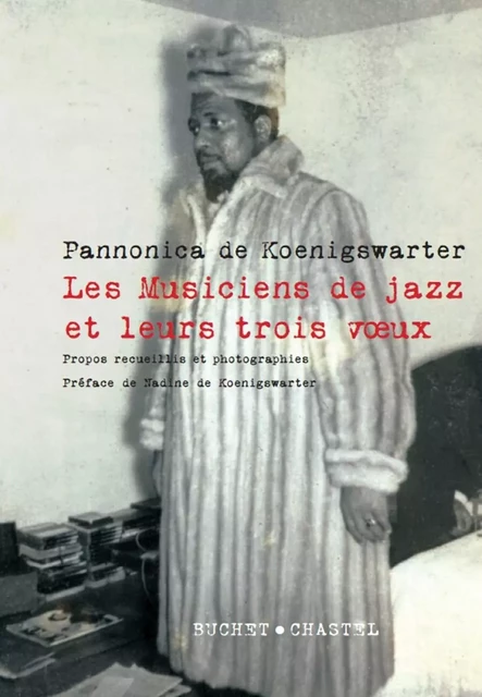 Les musiciens de jazz et leurs trois vœux, édition augmentée -  KOENIGSWARTER PANNONICA DE - BUCHET CHASTEL