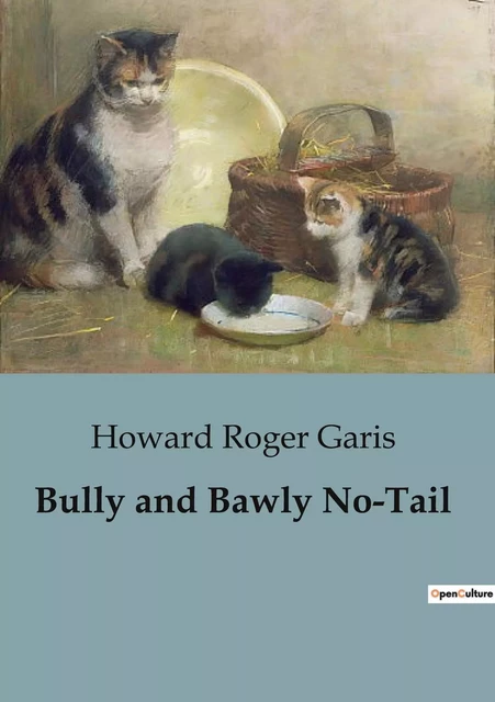 Bully and Bawly No-Tail - Howard Roger Garis - CULTUREA