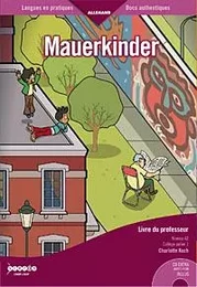 MAUERKINDER - LIVRE DU PROFESSEUR - NIVEAU A2 - COLLEGE PALIER 1