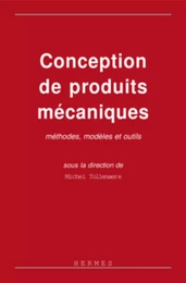 Conception de produits mécaniques : méthodes, modèles et outils