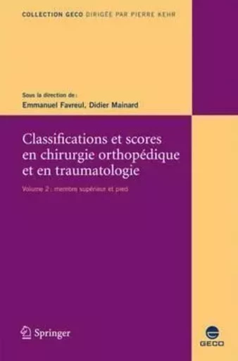 Classifications et scores en chirurgie orthopédique et en traumatologie - Volume 2 - Emmanuel Favreul, Didier Mainard - SPRINGER PARIS