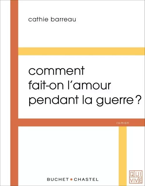 Comment fait-on l'amour pendant la guerre - Cathie Barreau - BUCHET CHASTEL