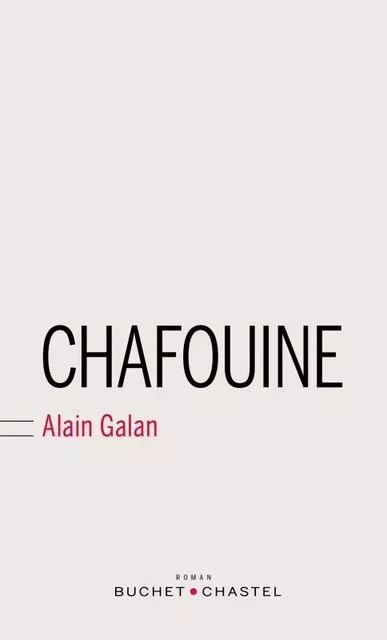 Chafouine - Alain Galan - BUCHET CHASTEL