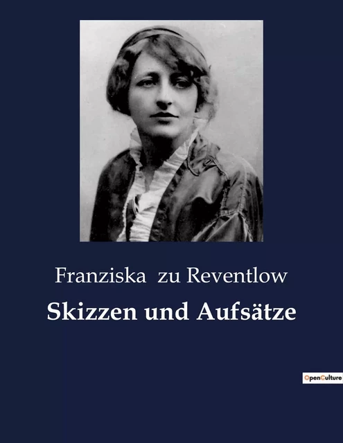 Skizzen und Aufsätze - Franziska zu Reventlow - CULTUREA