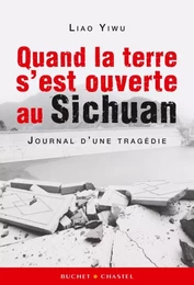 Quand la terre s est ouverte au sichuan journal d une tragedie