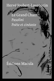 Pasolini. Le grand chant. Poète et cinéaste