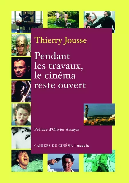 Pendant les Travaux le Cinéma Reste Ouvert - Thierry Jousse - Cahiers du Cinéma