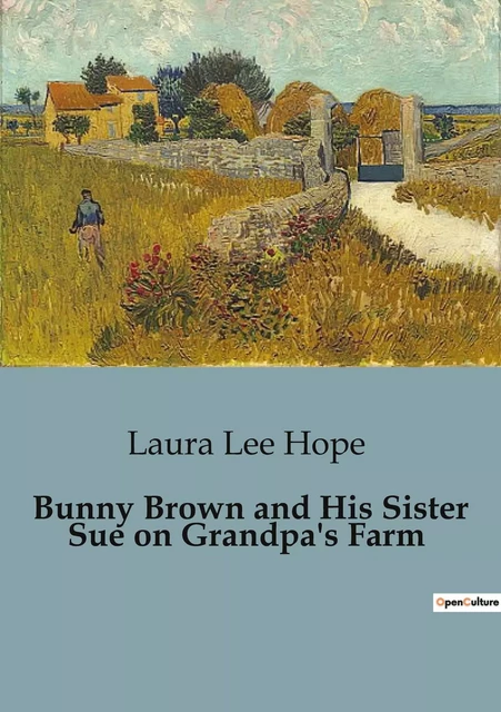 Bunny Brown and His Sister Sue on Grandpa's Farm - Laura Lee Hope - CULTUREA