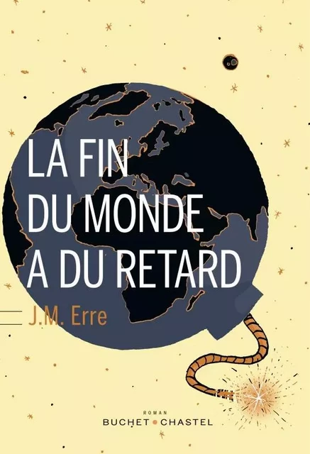 La fin du monde a du retard - J.M. Erre - BUCHET CHASTEL