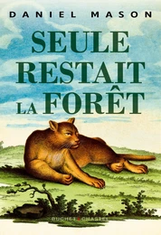 Seule restait la foret