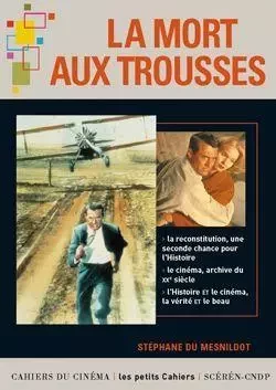 La Mort Aux Trousses -  Du Mesnildot St - Cahiers du Cinéma