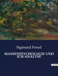 MASSENPSYCHOLOGIE UND ICH-ANALYSE