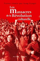 LES MASSACRES DE LA REVOLUTION CULTURELLE