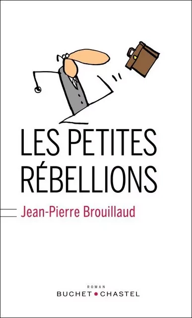 Les petites rebellions - Jean-Pierre Brouillaud - BUCHET CHASTEL