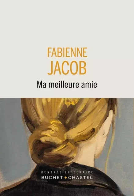 Ma meilleure amie - Fabienne JACOB - BUCHET CHASTEL