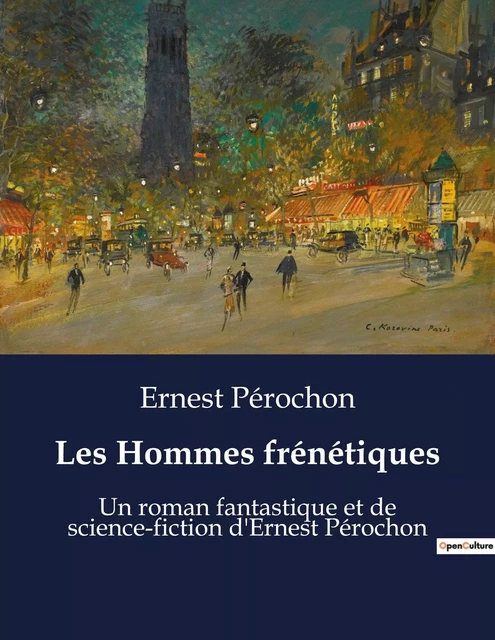 Les Hommes frénétiques - Ernest Pérochon - CULTUREA