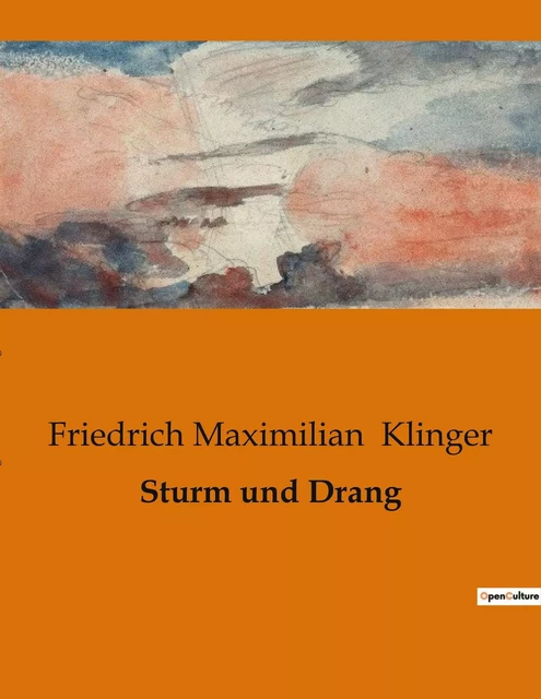 Sturm und Drang - Friedrich Maximilian Klinger - CULTUREA