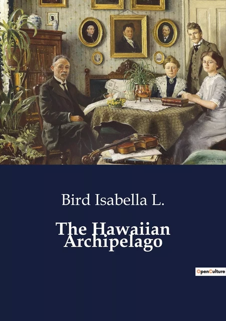 The Hawaiian Archipelago - Bird Isabella L. - CULTUREA