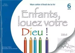 Viens, Suis-Moi - Éveil de la Foi Enfants, louez votre Dieu - Livre enfant 6 ans