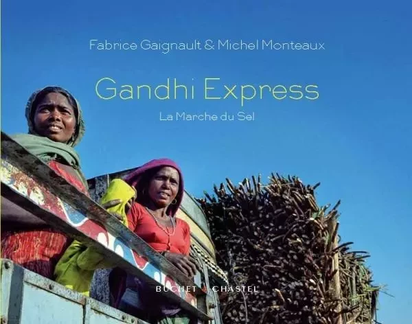 GANDHI EXPRESS - Fabrice Gaignault, MICHEL MONTEAUX - BUCHET CHASTEL