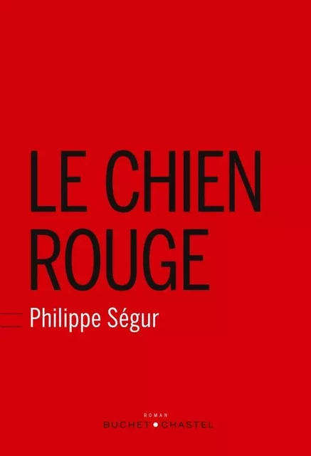 Le chien rouge - Philippe Ségur - BUCHET CHASTEL