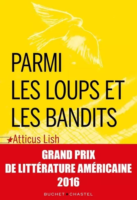 Parmi les loups et les bandits - Atticus Lish - BUCHET CHASTEL