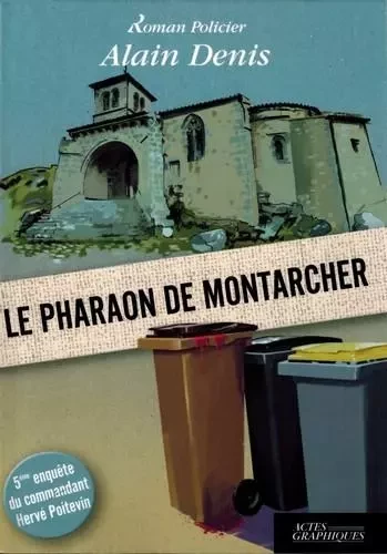 Le pharaon de montarcher - Denis Alain - Actes graphiques