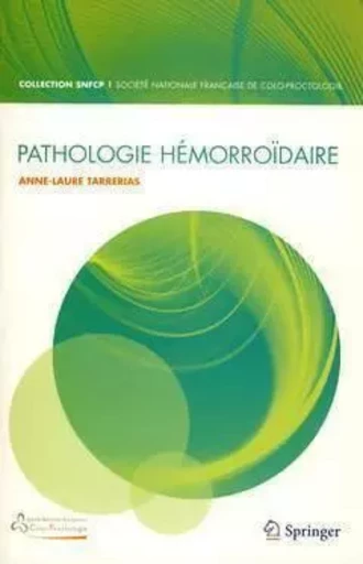 Pathologie hémorroïdaire - Anne-Laure Tarrerias - SPRINGER PARIS