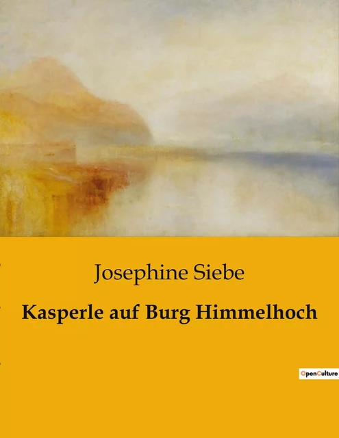 Kasperle auf Burg Himmelhoch - Josephine Siebe - CULTUREA