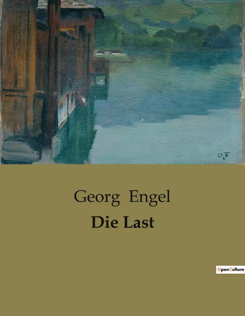 Die Last - Georg Engel - CULTUREA