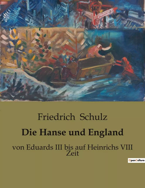 Die Hanse und England - Friedrich Schulz - CULTUREA