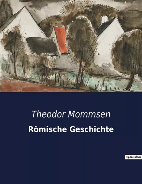 Römische Geschichte - Theodor Mommsen - CULTUREA