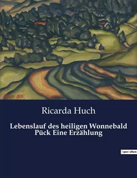 Lebenslauf des heiligen Wonnebald Pück Eine Erzählung