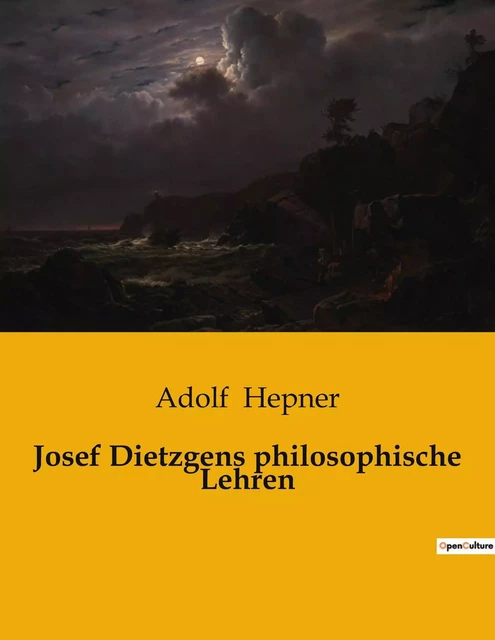 Josef Dietzgens philosophische Lehren - Adolf Hepner - CULTUREA