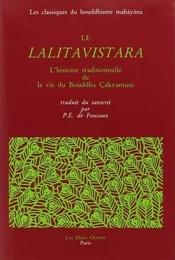 Le Lalitavistara - L'histoire traditionnelle de la vie du Bouddha Çakyamuni