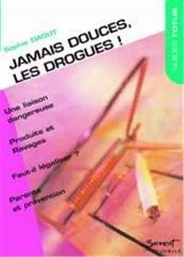 Jamais douces les drogues ! - Sophie DAOÛT - JUBILE