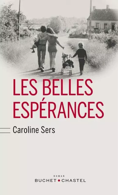 Les belles espérances - Caroline Sers - BUCHET CHASTEL