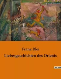 Liebesgeschichten des Orients