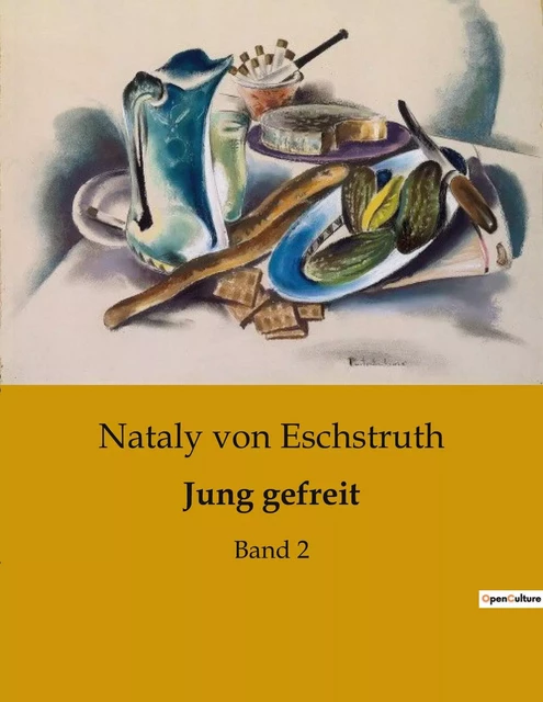 Jung gefreit - Nataly von Eschstruth - CULTUREA