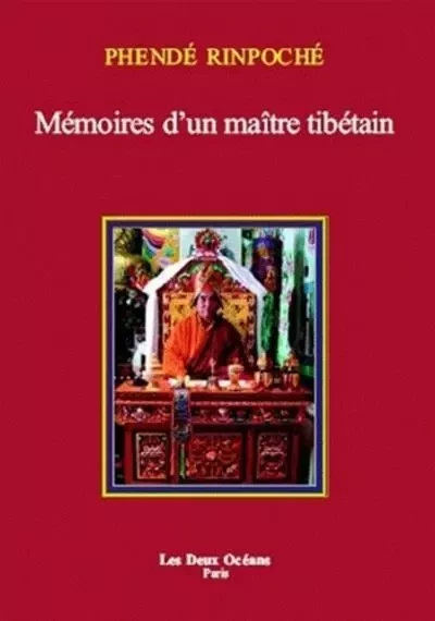 Mémoires d'un maître tibétain - Phendé Rinpoché - Dervy