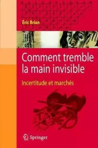 Comment tremble la main invisible - Eric Brian - SPRINGER PARIS