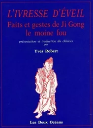 L'ivresse d'éveil - Faits et gestes de Ji Gong le moine fou