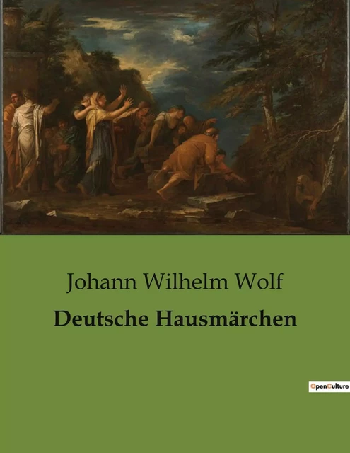 Deutsche Hausmärchen - Johann Wilhelm Wolf - CULTUREA