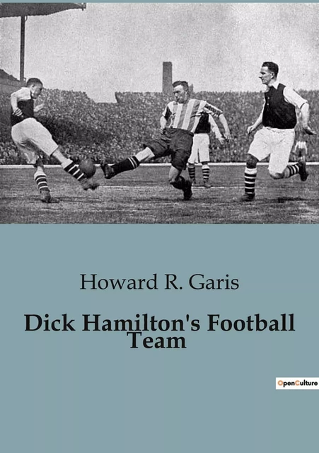 Dick Hamilton's Football Team - Howard R. Garis - CULTUREA