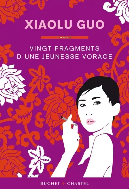 VINGT FRAGMENTS D UNE JEUNESSE VORACE - Xiaolu Guo - BUCHET CHASTEL