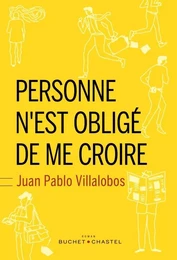 Personne n'est obligé de me croire