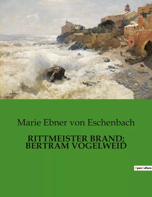 RITTMEISTER BRAND; BERTRAM VOGELWEID - Marie Ebner von Eschenbach - CULTUREA