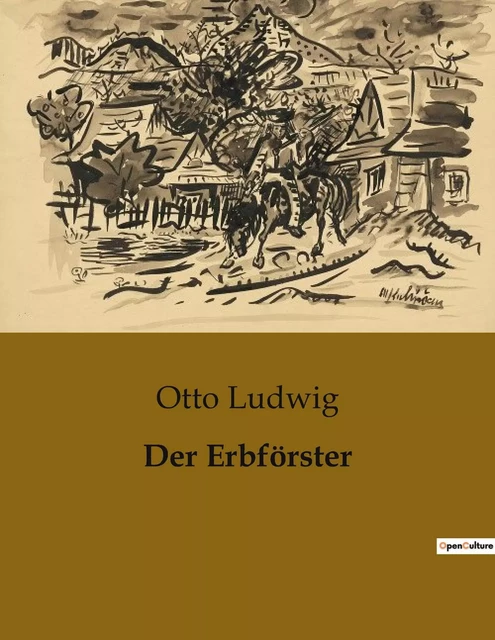 Der Erbförster - Otto Ludwig - CULTUREA