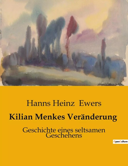 Kilian Menkes Veränderung - Hanns Heinz Ewers - CULTUREA