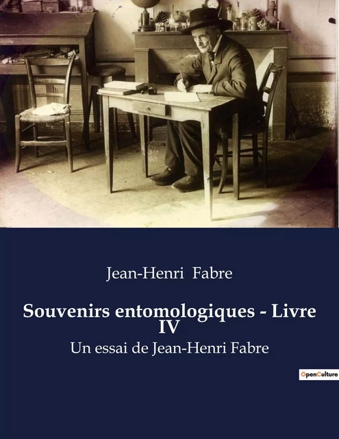 Souvenirs entomologiques - Livre IV - Jean-Henri Fabre - CULTUREA